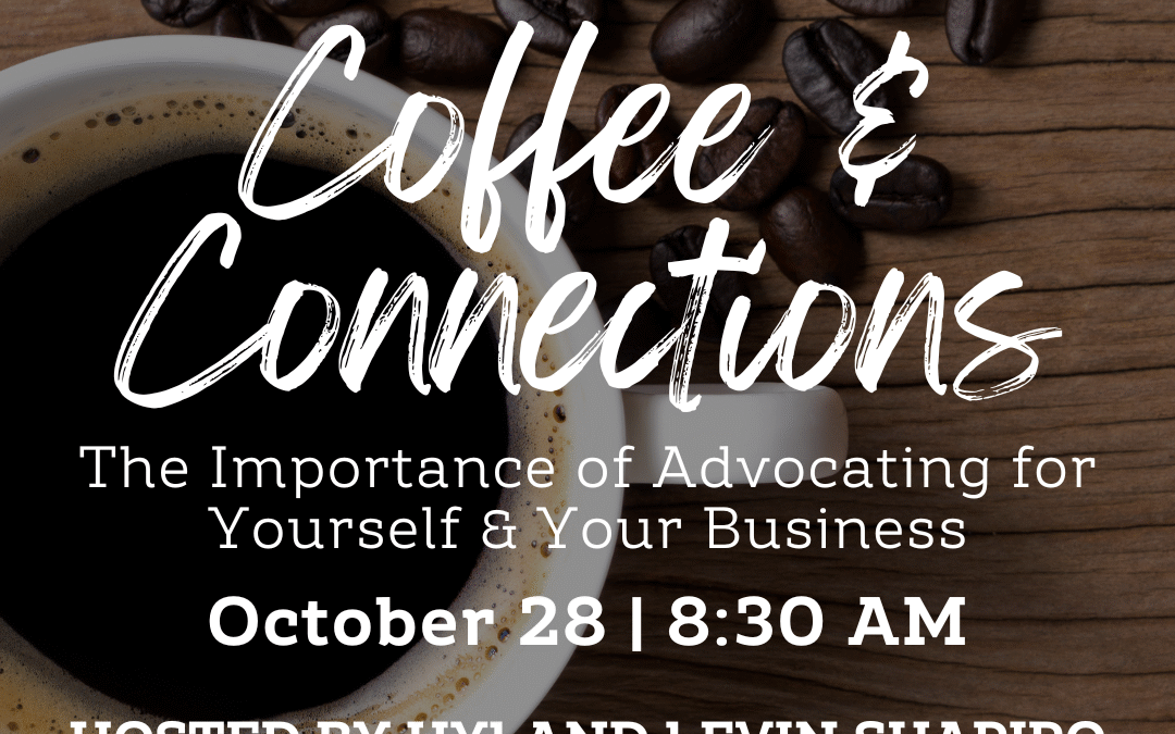 Coffee & Connections Hosted by Bronze Sponsor Hyland Levin Shapiro